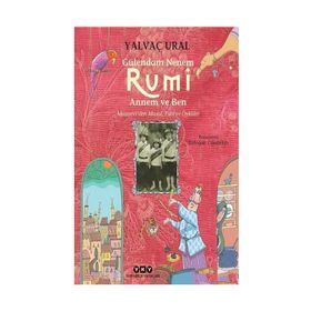 Yapı Kredi Yayınları Gülendam Nenem-Rumi Annem ve Ben: Mesneviden Masal-Fabl ve Öyküler