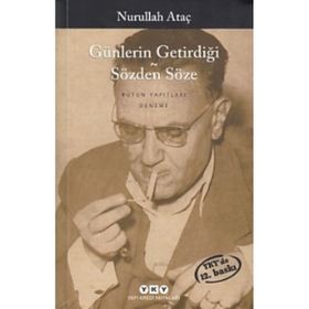 Yapı Kredi Yayınları Günlerin Getirdiği - Sözden Söze - Nurullah Ataç
