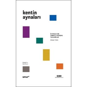 Yapı Kredi Yayınları Kentin Aynaları İstanbul`un Sanatçılarından Yansımalar Kitabı