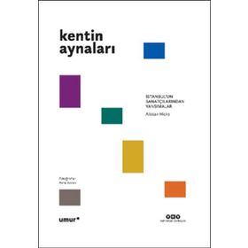 Yapı Kredi Yayınları Kentin Aynaları İstanbul`un Sanatçılarından Yansımalar Kitabı