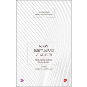 Yapı Kredi Yayınları Miras Dünya Mirası ve Gelecek Ölçek Koruma ve Diyalog Üzerine Görüşler Var Kitabı