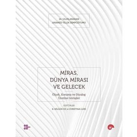 Yapı Kredi Yayınları Miras Dünya Mirası ve Gelecek Ölçek Koruma ve Diyalog Üzerine Görüşler Var Kitabı