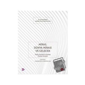 Yapı Kredi Yayınları Miras Dünya Mirası ve Gelecek Ölçek Koruma ve Diyalog Üzerine Görüşler Var Kitabı