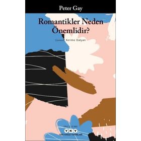 Yapı Kredi Yayınları Romantikler Neden Önemlidir? Kitabı