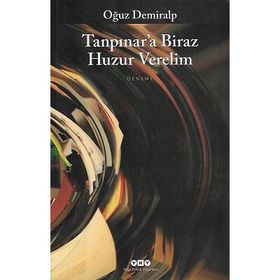 Yapı Kredi Yayınları Tanpınar’a Biraz Huzur Verelim - Oğuz Demiralp