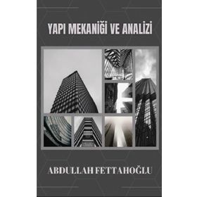 Yapı Mekaniği ve Analizi - Abdullah Fettahoğlu