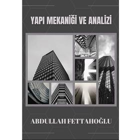 Yapı Mekaniği ve Analizi - Abdullah Fettahoğlu