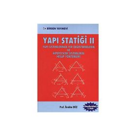 YAPI STATİĞİ 2 YAPI SISTEMLERINDE YER DEĞİŞTİRMELERİN VE HIPERSTATIK SISTEMLERIN HESAP YÖNTEMLERİ - İBRAHİM EKIZ