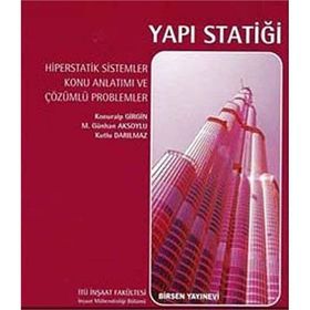 YAPI STATİĞİ, HIPERSTATIK SISTEMLER KONU ANLATIMI VE ÇÖZÜMLÜ PROBLEMLER - KONURALP GIRGIN;M. GÜNHAN AKSOYLU;KUTLU DARILMAZ