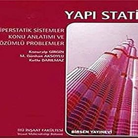 YAPI STATİĞİ, HIPERSTATIK SISTEMLER KONU ANLATIMI VE ÇÖZÜMLÜ PROBLEMLER - KONURALP GIRGIN;M. GÜNHAN AKSOYLU;KUTLU DARILMAZ