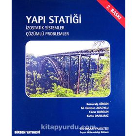 YAPI STATİĞİ İZOSTATİK SISTEMLER-ÇÖZÜMLÜ PROBLEMLER - KONURALP GIRGIN;KUTLU DARILMAZ;M. GÜNHAN AKSOYLU;YAVUZ DURGUN
