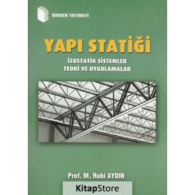 Yapı Statiği Klasik Yöntemlerinin İzostatik ve Hiperstatik Çubuk Sistemlere Uygulamaları - Azer Arastunoğlu Kasımzade