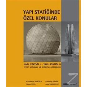 YAPI STATIĞINDE ÖZEL KONULAR - ARDA KARABULUT;KONURALP GIRGIN;M. GÜNHAN AKSOYLU;YILMAZ YUVA
