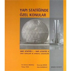 YAPI STATIĞINDE ÖZEL KONULAR - ARDA KARABULUT;KONURALP GIRGIN;M. GÜNHAN AKSOYLU;YILMAZ YUVA
