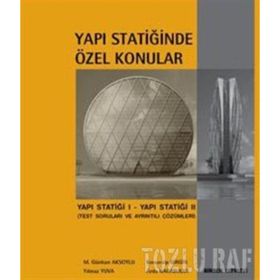 YAPI STATIĞINDE ÖZEL KONULAR - ARDA KARABULUT;KONURALP GIRGIN;M. GÜNHAN AKSOYLU;YILMAZ YUVA