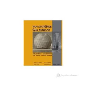 YAPI STATIĞINDE ÖZEL KONULAR - ARDA KARABULUT;KONURALP GIRGIN;M. GÜNHAN AKSOYLU;YILMAZ YUVA