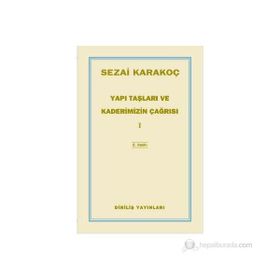 Yapı Taşları ve Kaderimizin Çağrısı 1 - Sezai Karakoç