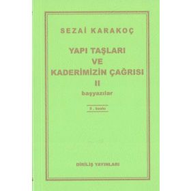YAPI TAŞLARI VE KADERIMIZIN ÇAĞRISI 2 BAŞYAZILAR - SEZAI KARAKOÇ