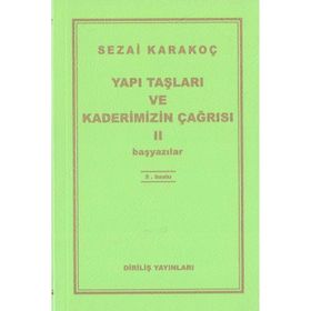 YAPI TAŞLARI VE KADERIMIZIN ÇAĞRISI 2 BAŞYAZILAR - SEZAI KARAKOÇ