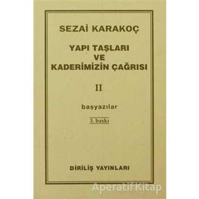 YAPI TAŞLARI VE KADERIMIZIN ÇAĞRISI 2 BAŞYAZILAR - SEZAI KARAKOÇ