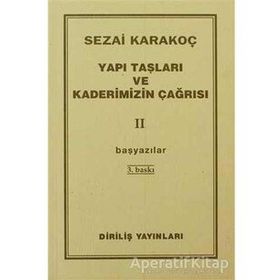 YAPI TAŞLARI VE KADERIMIZIN ÇAĞRISI 2 BAŞYAZILAR - SEZAI KARAKOÇ