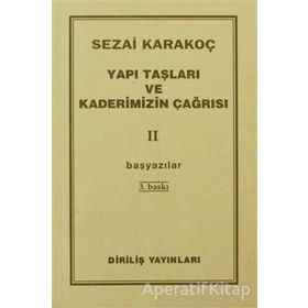 YAPI TAŞLARI VE KADERIMIZIN ÇAĞRISI 2 BAŞYAZILAR - SEZAI KARAKOÇ