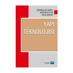 YAPI TEKNOLOJISI - DURMUŞ ALI AÇIKEL;MUSTAFA ALTIN;ATILA DORUM