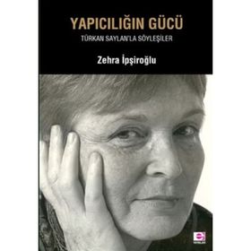 Yapıcılığın Gücü - Zehra İpşiroğlu
