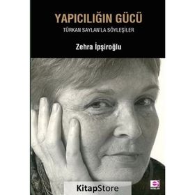 Yapıcılığın Gücü - Zehra İpşiroğlu