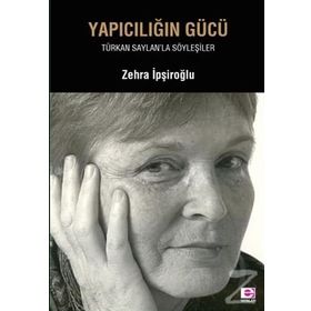 Yapıcılığın Gücü - Zehra İpşiroğlu