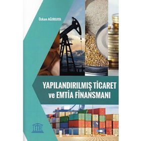 Yapılandırılmış Ticaret ve Emtia Finansmanı - Özkan Ağırkaya