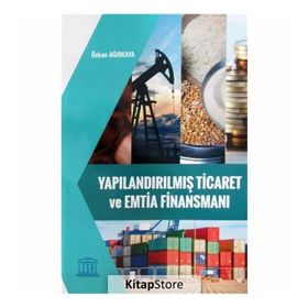 Yapılandırılmış Ticaret ve Emtia Finansmanı - Özkan Ağırkaya
