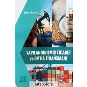 Yapılandırılmış Ticaret ve Emtia Finansmanı - Özkan Ağırkaya
