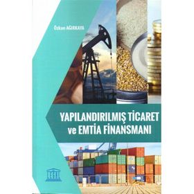 Yapılandırılmış Ticaret ve Emtia Finansmanı - Özkan Ağırkaya