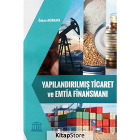 Yapılandırılmış Ticaret ve Emtia Finansmanı - Özkan Ağırkaya
