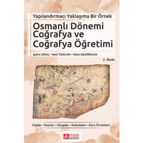Yapılandırmacı Yaklaşıma Bir Örnek Osmanlı Dönemi Coğrafya ve Coğrafya Öğretimi - Pegem Akademi Yayıncılık