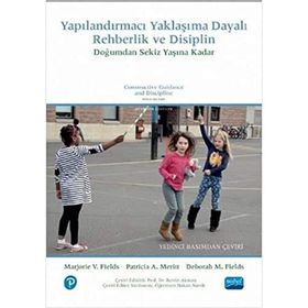 Yapılandırmacı Yaklaşma Dayalı Rehberlik ve Disiplin: Doğumdan Sekiz Yaşına Kadar