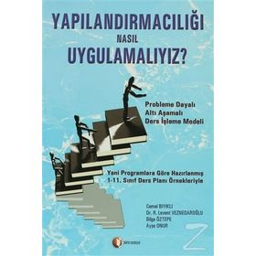 Yapılandırmacılığı Nasıl Uygulamalıyız? - Cemal Bıyıklı Levent Veznedaroğlu Bilge Öztepe Ayşe Onur
