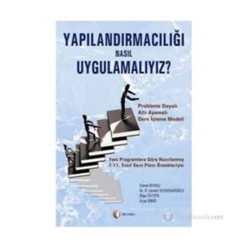 Yapılandırmacılığı Nasıl Uygulamalıyız? - Cemal Bıyıklı Levent Veznedaroğlu Bilge Öztepe Ayşe Onur