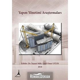 Yapım Yönetimi Araştırmaları - Latif Onur Uğur