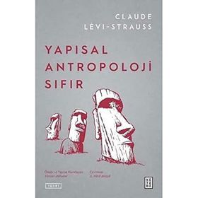 Yapısal Antropoloji Sıfır - Claude Levi-Strauss