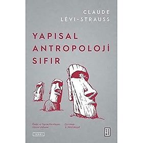 Yapısal Antropoloji Sıfır - Claude Levi-Strauss