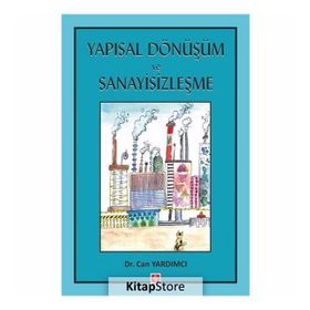 Yapısal Dönüşüm Ve Sanayisizleşme - Can Yardımcı