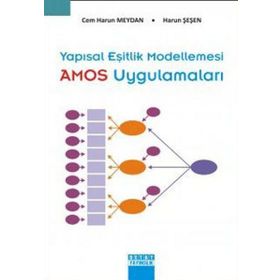 YAPISAL EŞİTLİK MODELLEMESI AMOS UYGULAMALARI - CEM HARUN MEYDAN;HARUN ŞEŞEN
