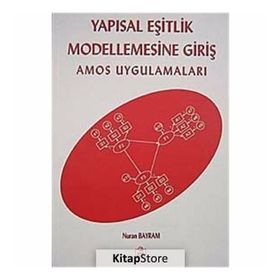YAPISAL EŞİTLİK MODELLEMESINE GİRİŞ AMOS UYGULAMALARI - NURHAN BAYRAM