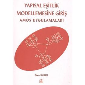 YAPISAL EŞİTLİK MODELLEMESINE GİRİŞ AMOS UYGULAMALARI - NURHAN BAYRAM
