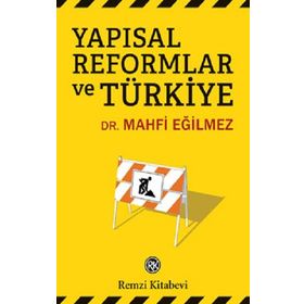 Yapısal Reformlar ve Türkiye - Mahfi Eğilmez