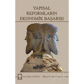 YAPISAL REFORMLARIN EKONOMIK BAŞARISI - GÜLER GÜNSOY, BÜLENT GÜNSOY