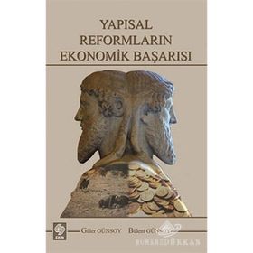 YAPISAL REFORMLARIN EKONOMIK BAŞARISI - GÜLER GÜNSOY, BÜLENT GÜNSOY