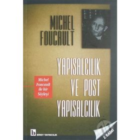 YAPISALCILIK VE POST YAPISALCILIK - MICHEL FOUCAULT